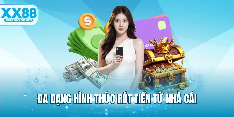 Đa dạng hình thức rút tiền từ nhà cái