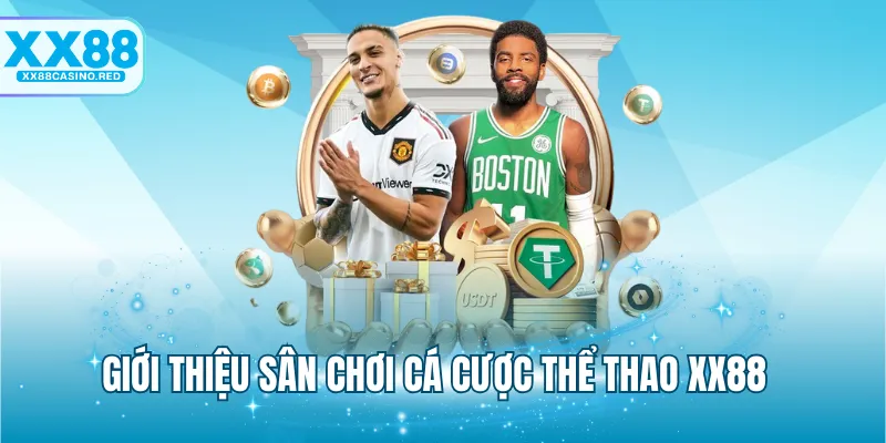 Giới thiệu sân chơi cá cược thể thao XX88