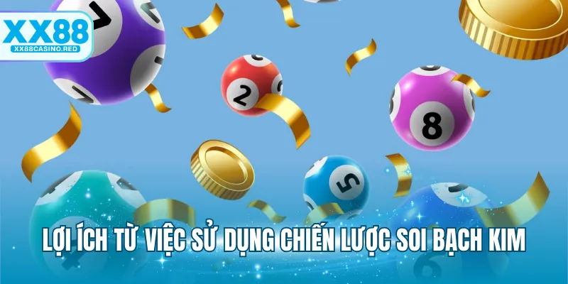 Rồng Bạch Kim - Bí Kíp Tăng Khả Năng Thắng Đậm Lô Đề 7 Lợi ích từ việc sử dụng chiến lược soi bạch kim