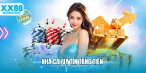 Nhà Cái Uy Tín Tặng Tiền - Săn Thưởng Cực Đã Từ XX88