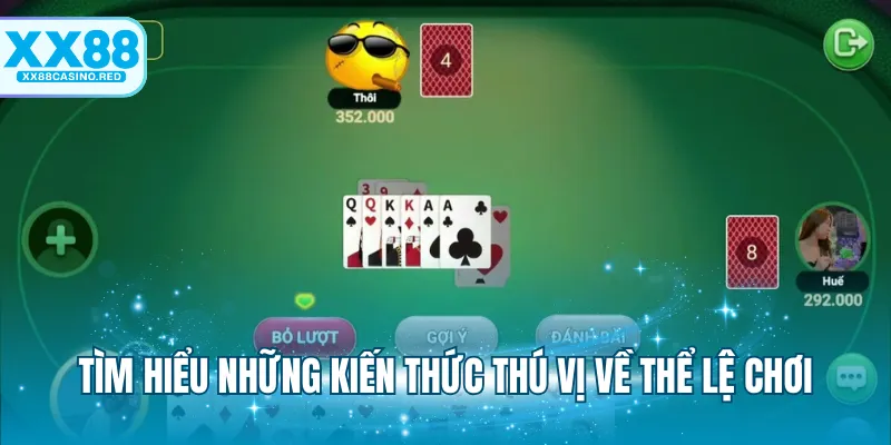 Tiến Lên Miền Nam XX88 - Đấu Trí Bùng Nổ Hốt Bạc Đậm 6 Tìm hiểu những kiến thức thú vị về thể lệ